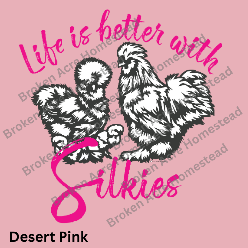 Life is Better with Silkies Tee - Made to Order!