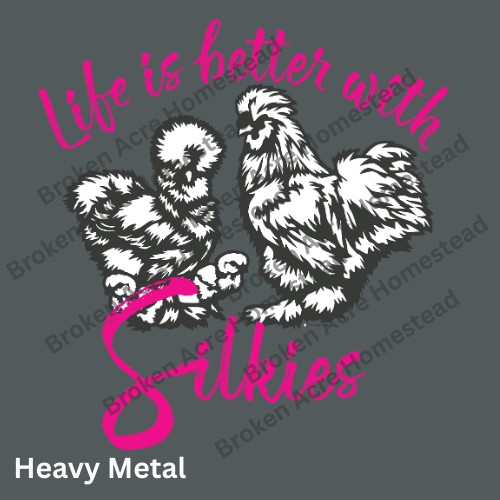 Life is Better with Silkies Tee - Made to Order!