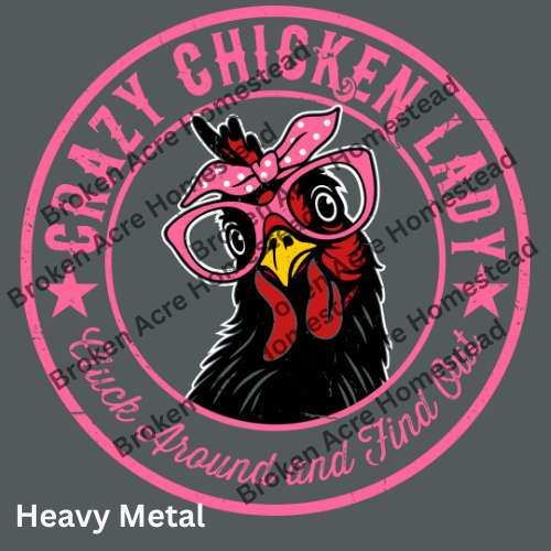Crazy Chicken Lady Tee - Made to Order!
