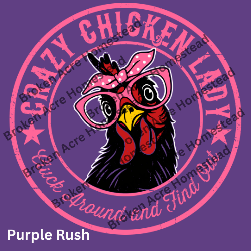 Crazy Chicken Lady Tee - Made to Order!