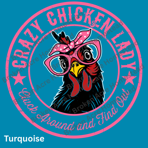 Crazy Chicken Lady Tee - Made to Order!
