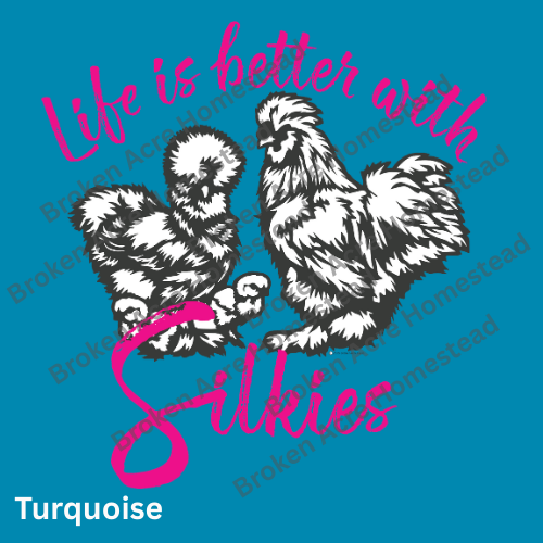 Life is Better with Silkies Tee - Made to Order!