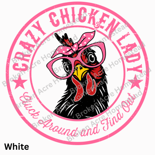 Crazy Chicken Lady Tee - Made to Order!
